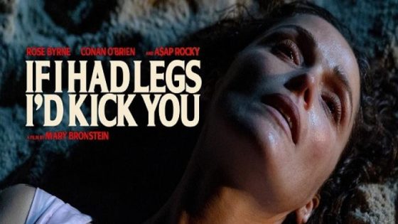 مشاهدة فيلم اونلاين If I Had Legs I’d Kick You 2025 مترجم