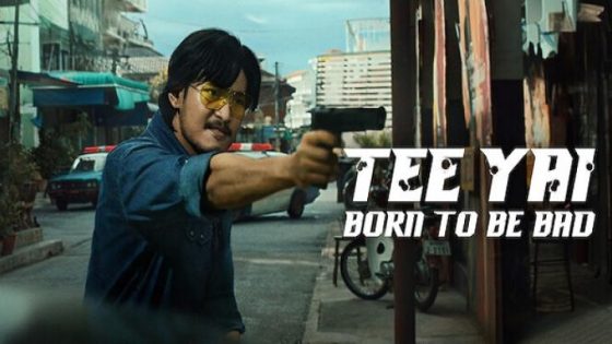 مشاهدة فيلم اونلاين Tee Yai: Born to Be Bad 2025 مترجم